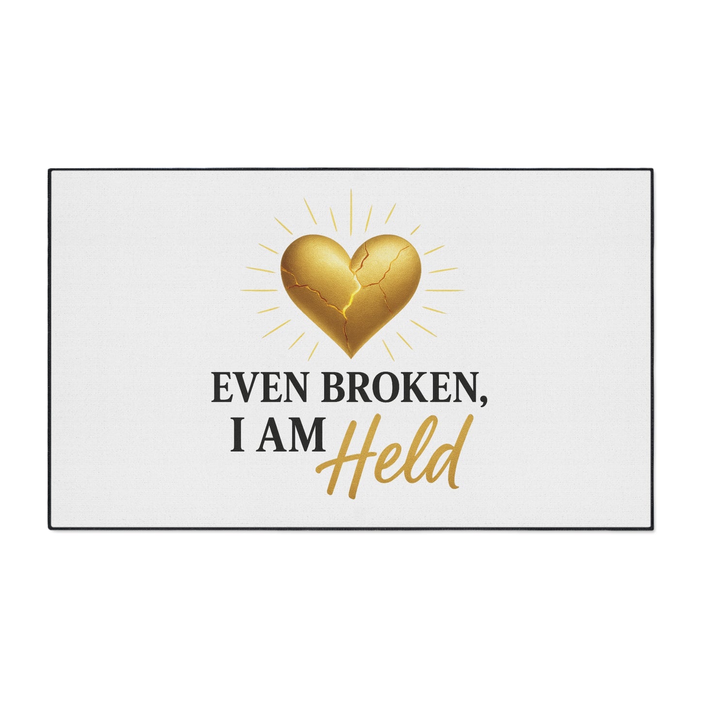 Heavy Duty Inspirational Floor Mat - Even Broken, I Am Held | Home Decor, Motivational Mat, Gift for Heartfelt Moments, Entryway Rug