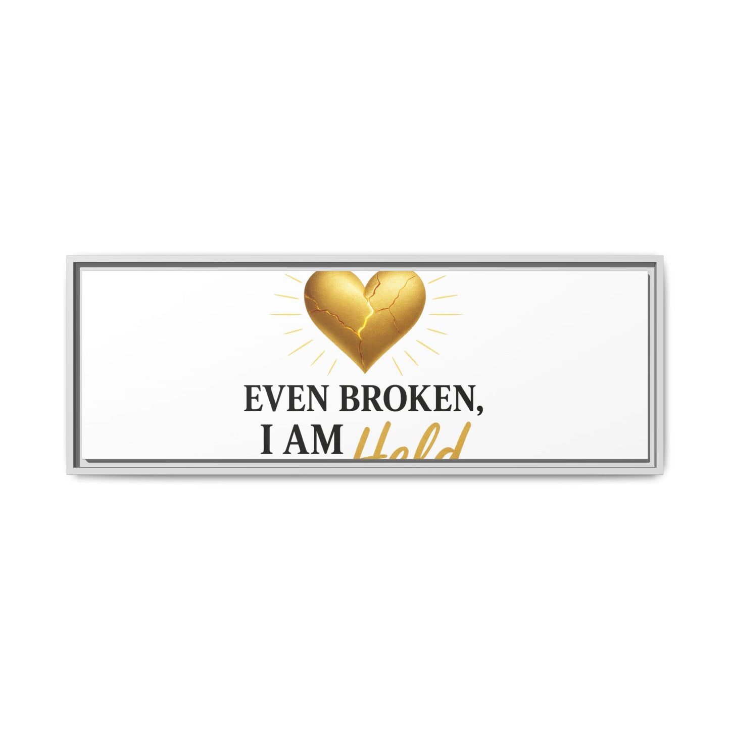 Heartfelt Framed Canvas Art - "Even Broken, I Am Held" - Inspirational Wall Decor, Home Gift, Motivational Art, Heartwarming Quote, [...]