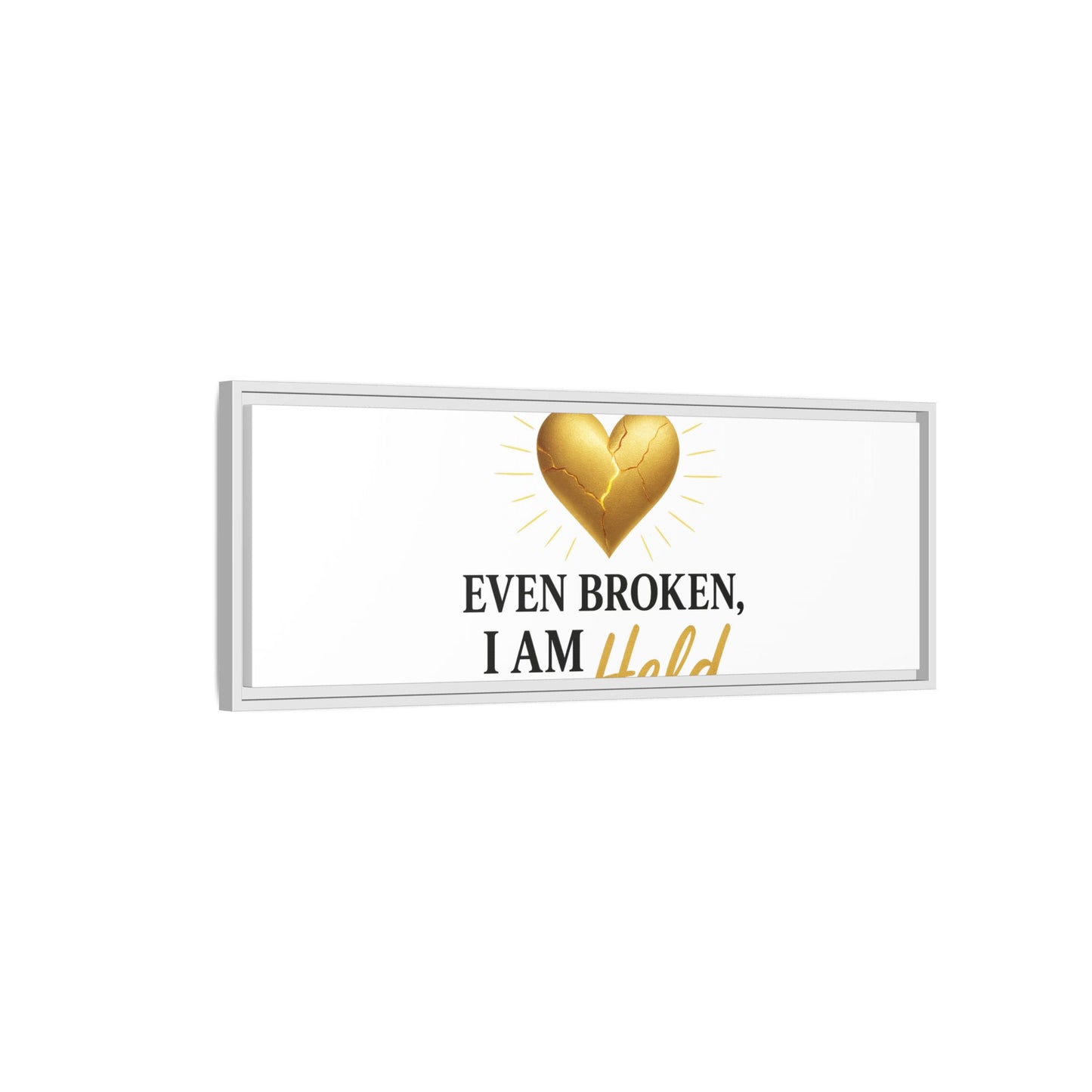 Heartfelt Framed Canvas Art - "Even Broken, I Am Held" - Inspirational Wall Decor, Home Gift, Motivational Art, Heartwarming Quote, [...]