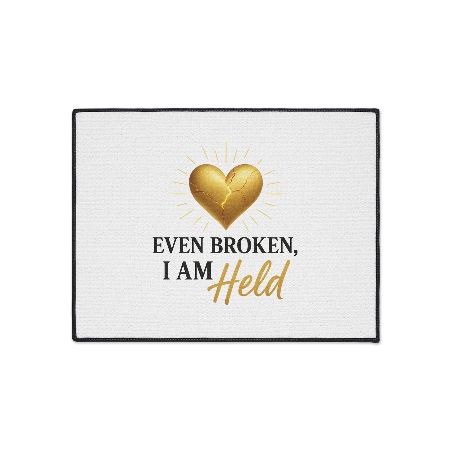 Heavy Duty Inspirational Floor Mat - Even Broken, I Am Held | Home Decor, Motivational Mat, Gift for Heartfelt Moments, Entryway Rug
