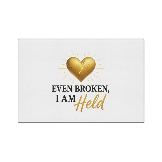 Heavy Duty Inspirational Floor Mat - Even Broken, I Am Held | Home Decor, Motivational Mat, Gift for Heartfelt Moments, Entryway Rug