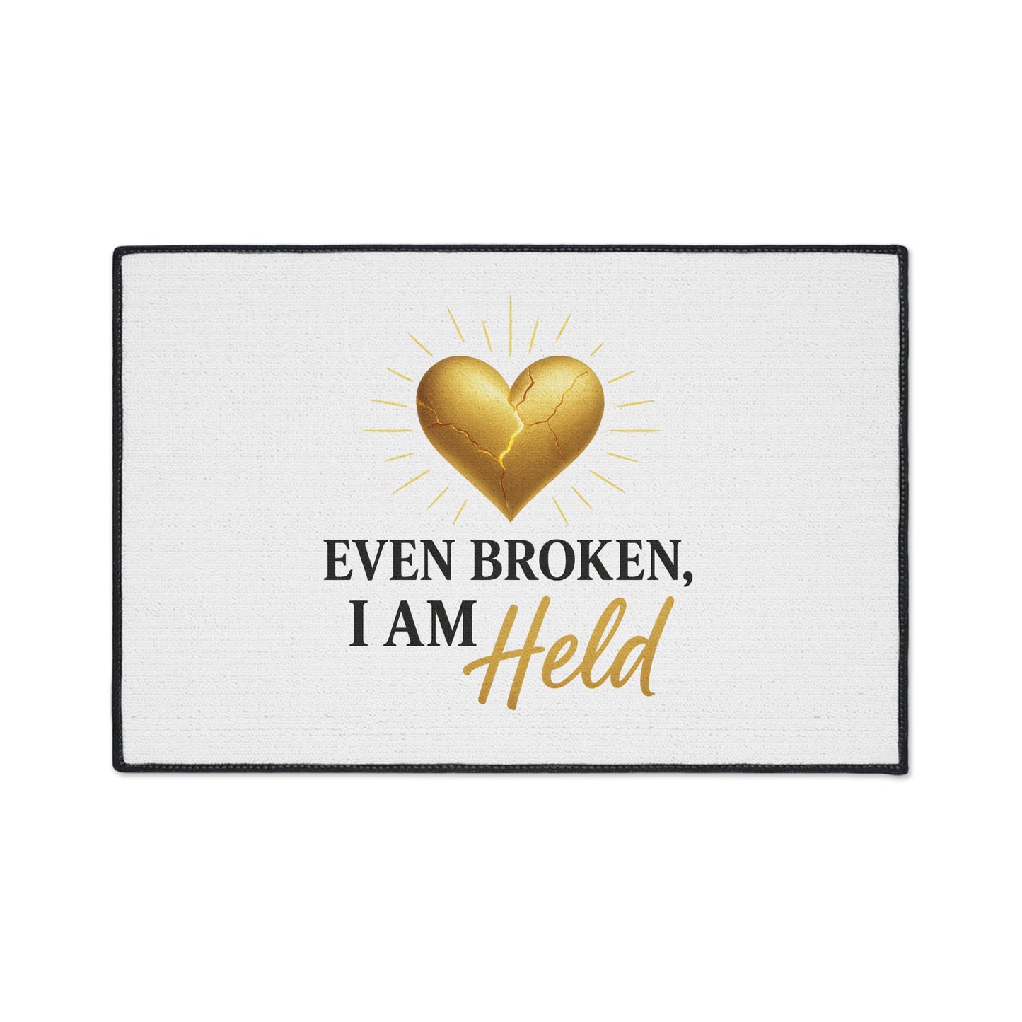 Heavy Duty Inspirational Floor Mat - Even Broken, I Am Held | Home Decor, Motivational Mat, Gift for Heartfelt Moments, Entryway Rug